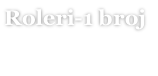 Roleri-1 broj